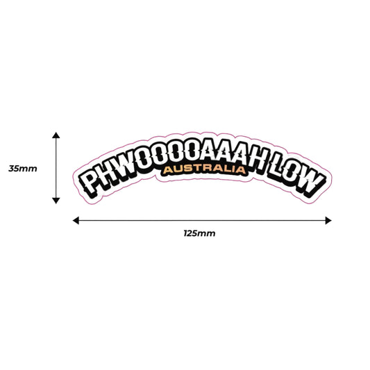 PHWOAAAAAH LOW STICKER
